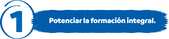 1 - Potenciar la formaci&oacute;n integral.