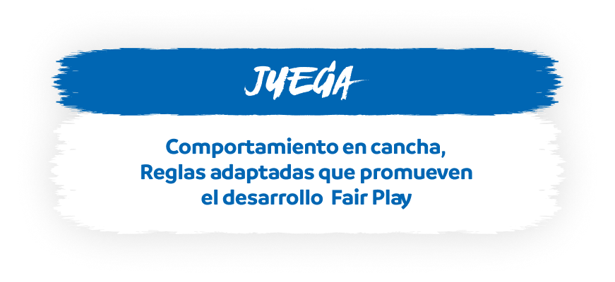 Juega - Comportamiento en cancha, Reglas adaptadas que promueven el desarrollo Fair Play